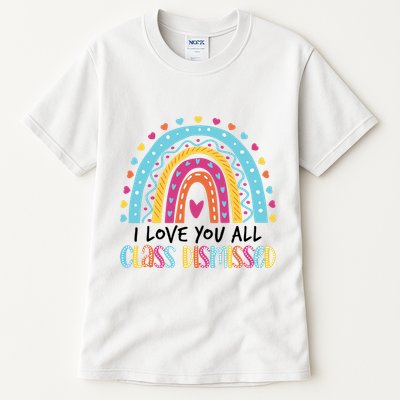 I Love You All Class Dismissed Tall T-Shirt