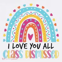I Love You All Class Dismissed Tall T-Shirt