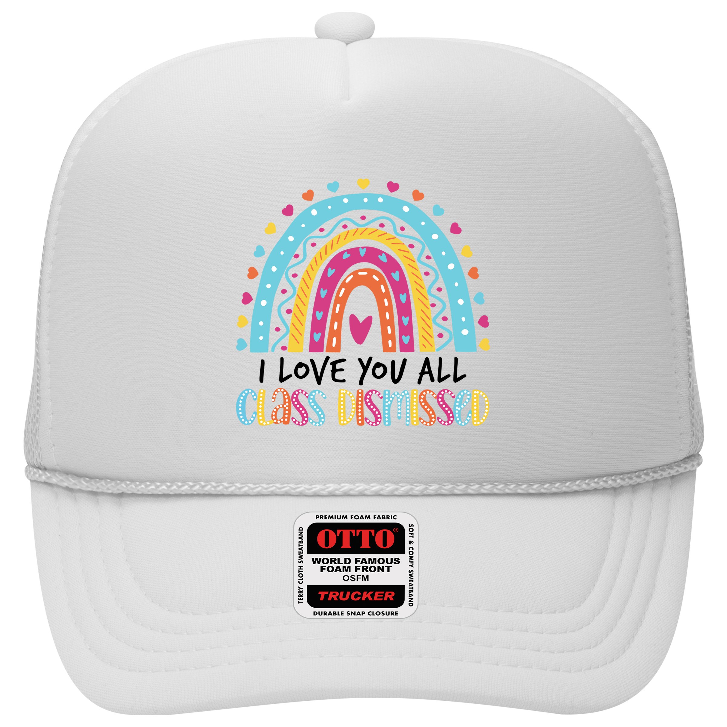 I Love You All Class Dismissed Hat