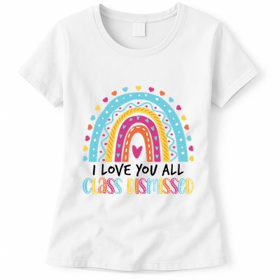I Love You All Class Dismissed Womens T-Shirt
