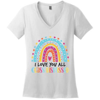 I Love You All Class Dismissed Women's V-Neck T-Shirt