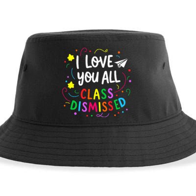 I Love You All Class Dismissed Teacher Sustainable Bucket Hat