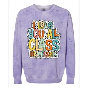 I Love You All Class Dismissed Groovy Teacher Colorblast Crewneck Sweatshirt