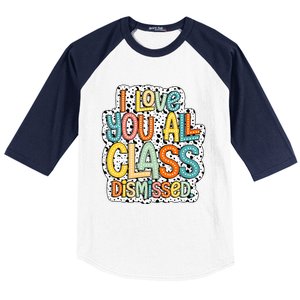 I Love You All Class Dismissed Groovy Teacher Baseball Sleeve Shirt