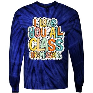 I Love You All Class Dismissed Groovy Teacher Tie-Dye Long Sleeve Shirt