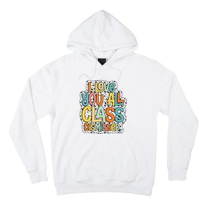 I Love You All Class Dismissed Groovy Teacher Hoodie