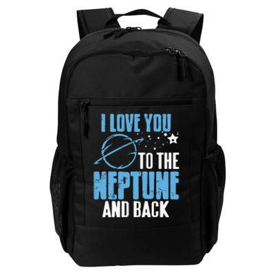 I Love You To The Neptune & Back Funny Astronomer Present Daily Commute Backpack