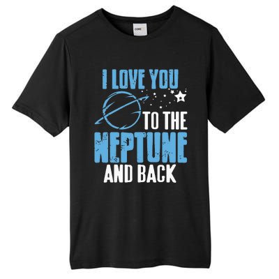 I Love You To The Neptune & Back Funny Astronomer Present Tall Fusion ChromaSoft Performance T-Shirt