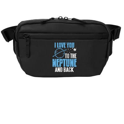 I Love You To The Neptune & Back Funny Astronomer Present Crossbody Pack