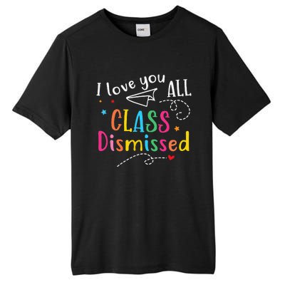 I Love You All Class Dismissed Last Day of School Tall Fusion ChromaSoft Performance T-Shirt