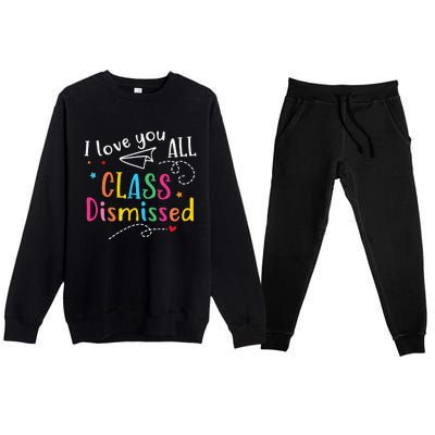 I Love You All Class Dismissed Last Day of School Premium Crewneck Sweatsuit Set