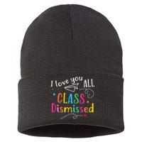 I Love You All Class Dismissed Last Day of School Sustainable Knit Beanie