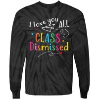 I Love You All Class Dismissed Last Day of School Tie-Dye Long Sleeve Shirt