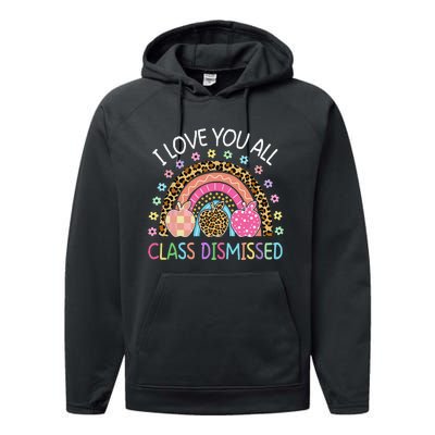 I Love You All Class Dismissed Rainbow Teacher Last Day Performance Fleece Hoodie