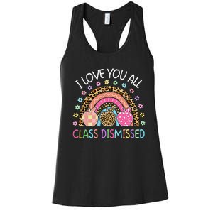 I Love You All Class Dismissed Rainbow Teacher Last Day Women's Racerback Tank