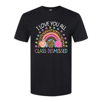 I Love You All Class Dismissed Rainbow Teacher Last Day Softstyle CVC T-Shirt