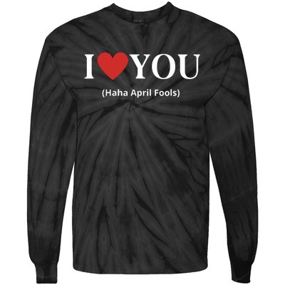 I Love You Haha April Fools 2024 Costume Funny April Fools Tie-Dye Long Sleeve Shirt