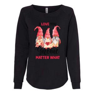 I Love You Gnome Matter What Gift For Vaalentine Day Womens California Wash Sweatshirt