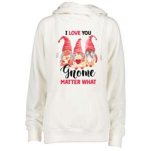 I Love You Gnome Matter What Gift For Vaalentine Day Womens Funnel Neck Pullover Hood