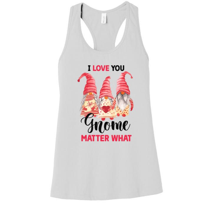 I Love You Gnome Matter What Gift For Vaalentine Day Women's Racerback Tank