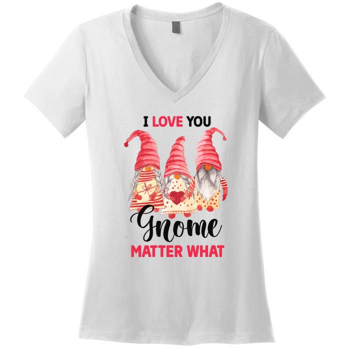 I Love You Gnome Matter What Gift For Vaalentine Day Women's V-Neck T-Shirt