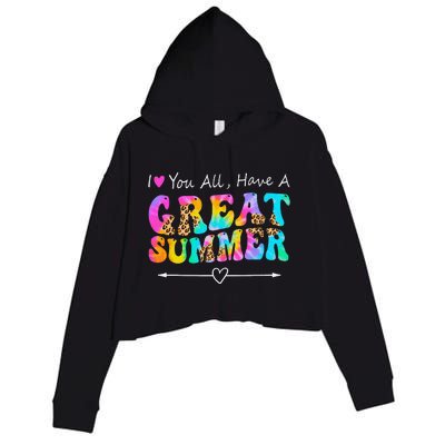 I Love You All Have a Great Summer Groovy For  Teacher Crop Fleece Hoodie