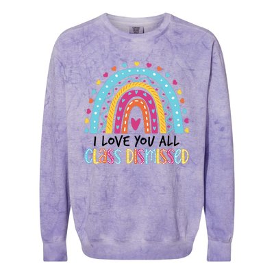 I Love You All Class Dismissed Colorblast Crewneck Sweatshirt