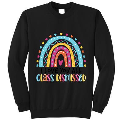 I Love You All Class Dismissed Tall Sweatshirt