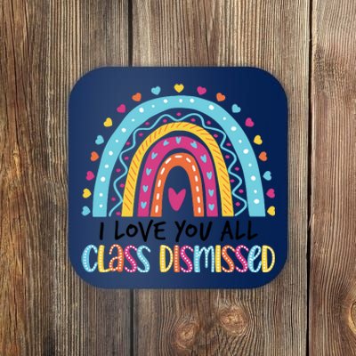 I Love You All Class Dismissed Coaster