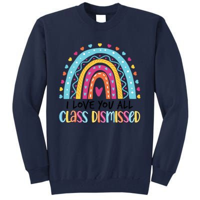 I Love You All Class Dismissed Tall Sweatshirt