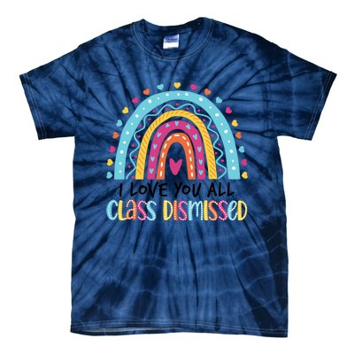 I Love You All Class Dismissed Tie-Dye T-Shirt