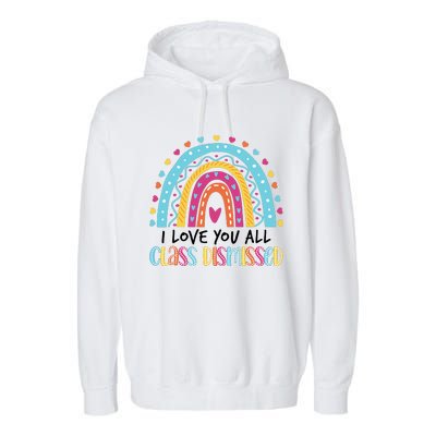 I Love You All Class Dismissed Garment-Dyed Fleece Hoodie