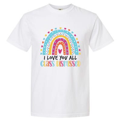 I Love You All Class Dismissed Garment-Dyed Heavyweight T-Shirt