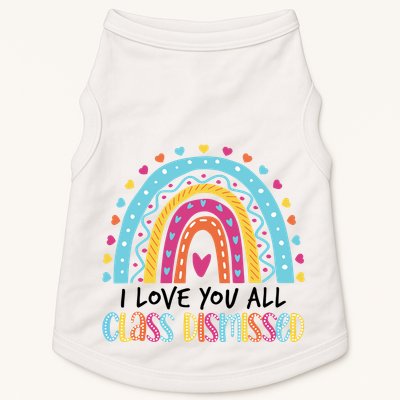 I Love You All Class Dismissed Doggie Tank