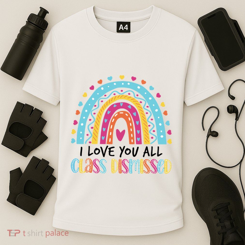 I Love You All Class Dismissed Performance Shirt