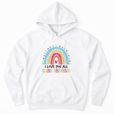 I Love You All Class Dismissed Hoodie