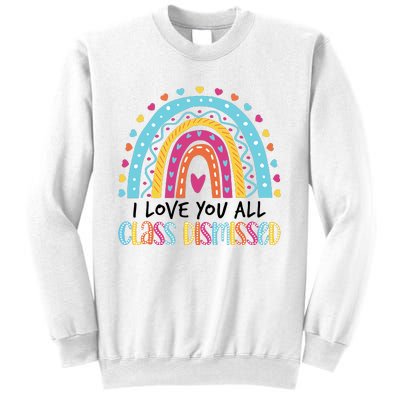 I Love You All Class Dismissed Sweatshirt