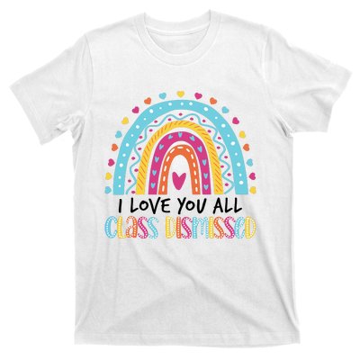 I Love You All Class Dismissed T-Shirt