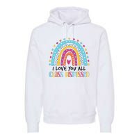 I Love You All Class Dismissed Premium Hoodie