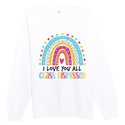 I Love You All Class Dismissed Premium Crewneck Sweatshirt