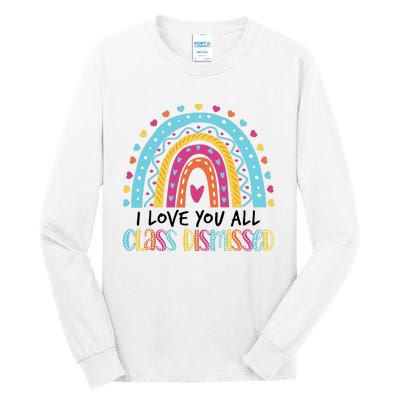 I Love You All Class Dismissed Tall Long Sleeve T-Shirt