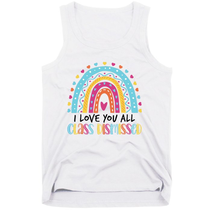 I Love You All Class Dismissed Tank Top