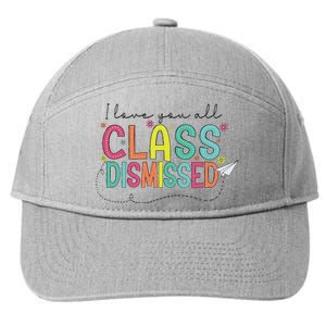 I Love You All Class Dismissed Last Day Of School Teacher 7-Panel Snapback Hat