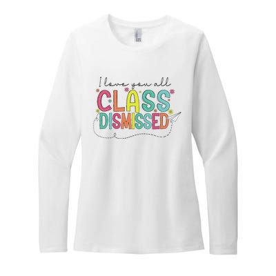 I Love You All Class Dismissed Last Day Of School Teacher Womens CVC Long Sleeve Shirt