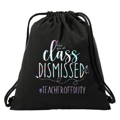 i love you all class dismissed teacher off duty tie dye Drawstring Bag