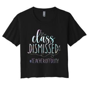 i love you all class dismissed teacher off duty tie dye Women's Crop Top Tee