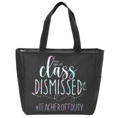 i love you all class dismissed teacher off duty tie dye Zip Tote Bag