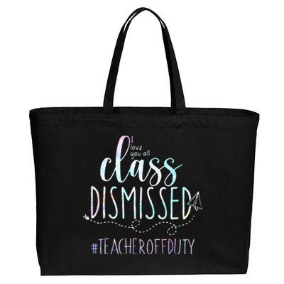 i love you all class dismissed teacher off duty tie dye Cotton Canvas Jumbo Tote