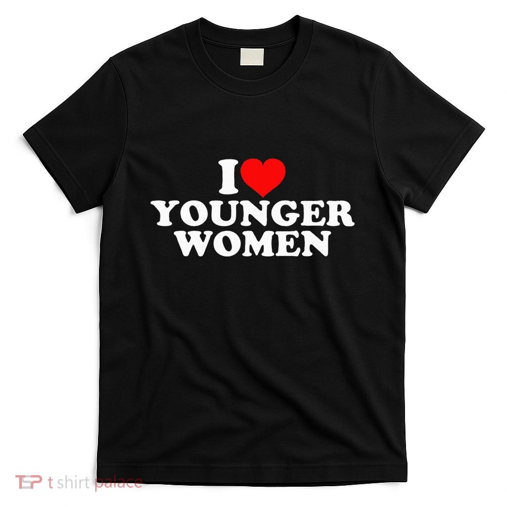 I Love Younger T-Shirt