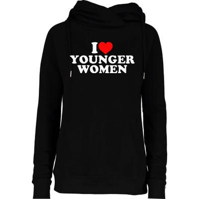 I Love Younger Womens Funnel Neck Pullover Hood